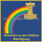 Lebensübergänge - Beerdigung Heimkehr zu den Göttern - Asatru Ring Midgard